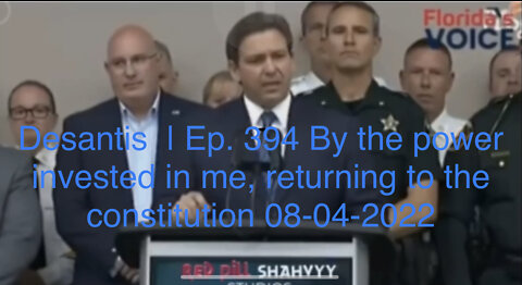 Desantis | Ep. 394 By the power invested in me, returning to the constitution 08-04-2022