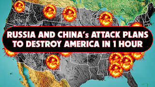Russia & China's Attack Plans to Destroy America in 1 Hour 09/26/2023