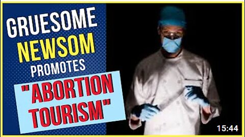 NEWSOM'S ABORTION TOURISM?!!