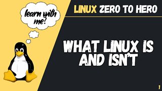 What Linux Is and Isn't (Linux Zero to Hero 2022)
