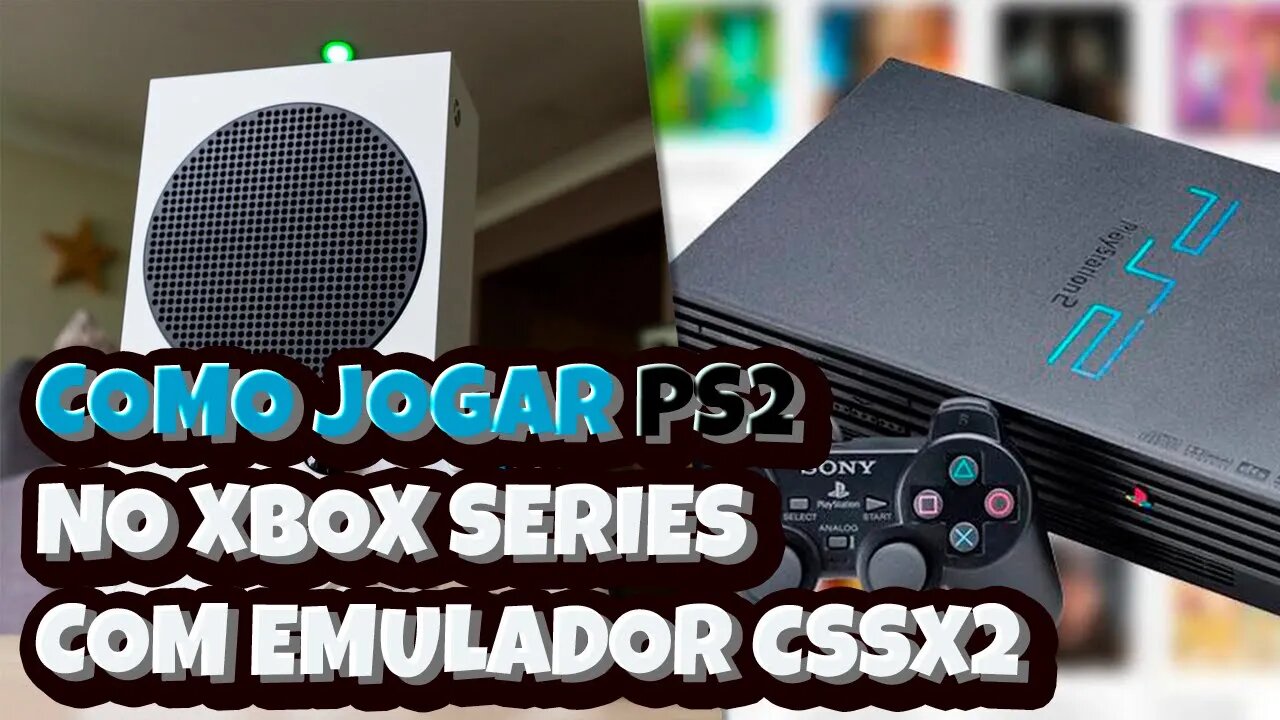 Como Baixar E Configurar O Emulador De Playstation 2 Cssx2 Link Definitivo No Xbox Series S