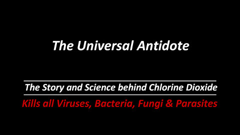 The Universal Antidote - Kills all Viruses, Bacteria, Fungi & Parasites