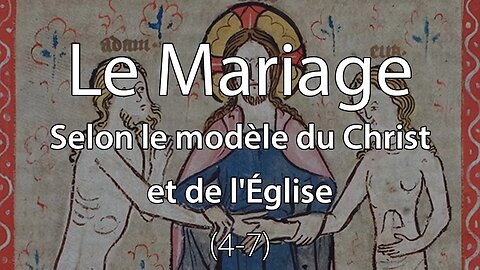 Le Mariage - Selon le modèle du Christ et de l'Église (4-7) - Sermon