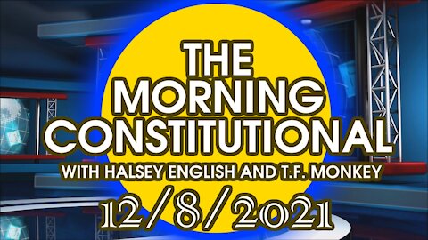 The Morning Constitutional: 12/8/2021