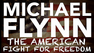 Michael Flynn - The American Fight for Freedom Documentary
