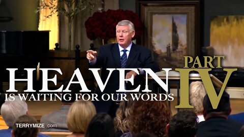 Heaven Is Waiting On Your Words - PART 4 - Terry Mize