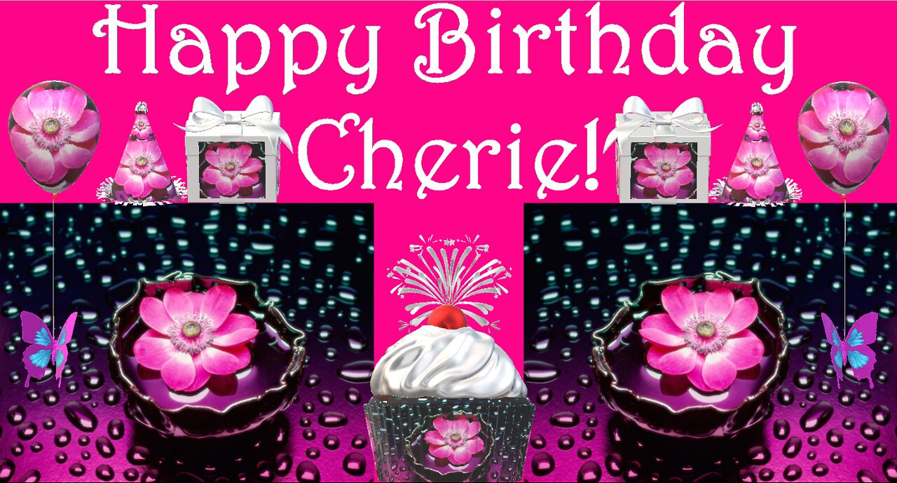 Happy Birthday 3D - Happy Birthday Cherie - Happy Birthday To You ...