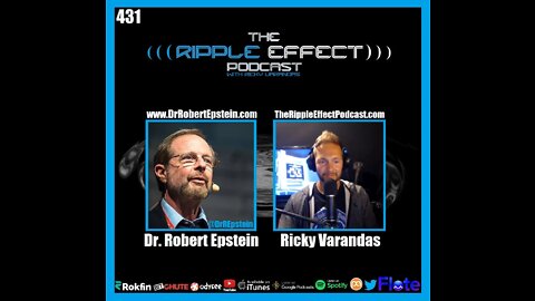 The Ripple Effect Podcast #431 (Dr. Robert Epstein | Who Are The Social Engineers, Watching & Manip