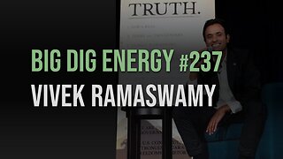 Big Dig Energy 237: Vivek Ramaswamy