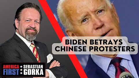 Biden betrays Chinese Protesters. Brig. Gen. Rob Spalding (ret.) with Dr. Gorka on AMERICA First
