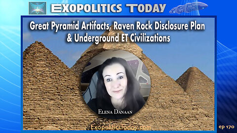 Great Pyramid Artifacts, Raven Rock Disclosure Plan & Underground ET Civilizations