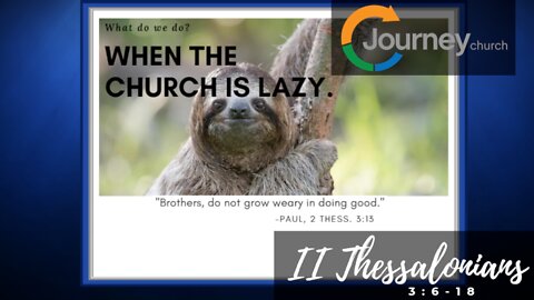 When the Church is Lazy - 2 Thessalonians 3:6-18