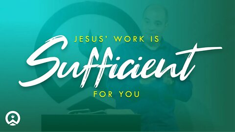 Jesus Work Is Sufficient For You (Short)