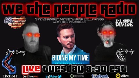 We The People Radio LIVE 4/11/2023 A Peak Behind The Curtain Of Hollywood with Chris McNelly