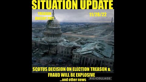 Situation Update: SCOTUS Decision On Election Treason & Fraud Will Be Explosive! Mass Arrests Update! Clif High On What's To Come! China Protests! - Must Video