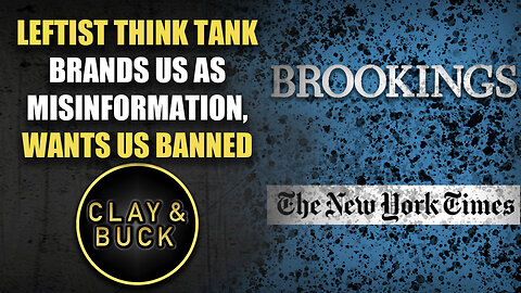 Leftist Think Tank Brands Us As Misinformation, Wants Us Banned | The Clay Travis & Buck Sexton Show