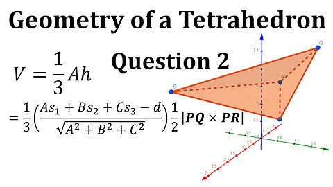 Geometry of a Tetrahedron: Question 2: Volume of a Tetrahedron in Vector Coordinate Form