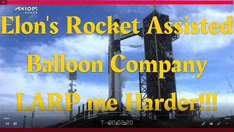 Elons Rocket Assisted Balloon Company Ax-2 Mission