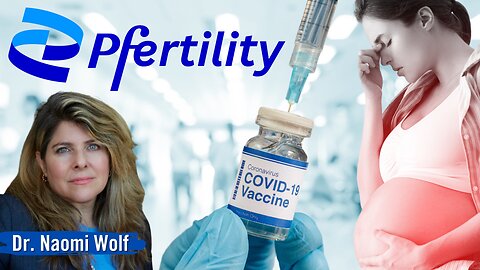 Dr. Naomi Wolf Uncovers Pfizer’s Depopulation Agenda, as Evidenced by Its Own Documents