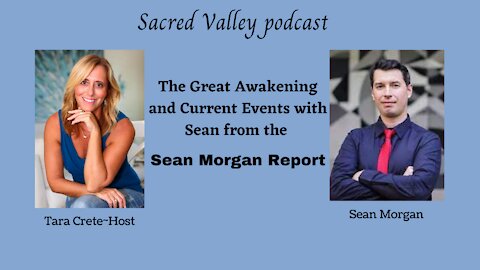 Sean Morgan~The Great Awakening and Current Events