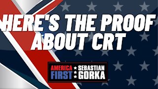 Here's the Proof about CRT. John Solomon with Sebastian Gorka on AMERICA First