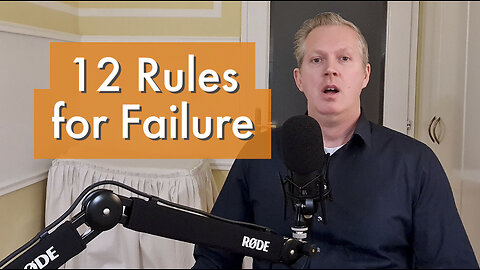 12 Rules for Failure, and 12 More for Success [ep. #34]