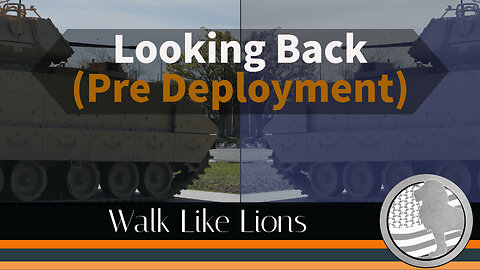 "Looking Back (Pre Deployment)" Walk Like Lions Christian Daily Devotion with Chappy Mar 15, 2023