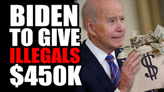 Biden to Give Illegals $450k