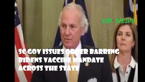 SC Gov McMaster Issues Order Barring Biden's Vaccine Policy [ EM NEWS ]