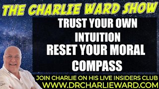 TRUST YOUR OWN INTUITION RESET YOUR MORAL COMPASS WITH CHARLIE WARD