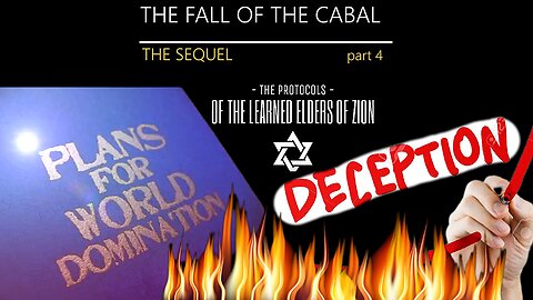THE PROTOCOLS OF 'ZION' 'THE FALL OF THE CABAL' THE SEQUEL TO 'F.O.T.C' PART 4