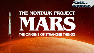 The Montauk Project [Part 2]: Mars, The Origin of Stranger Things [Edge of Wonder]