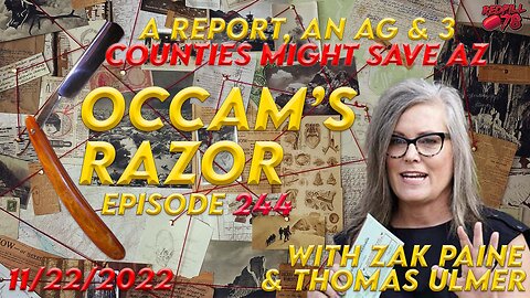 AZ AG Demands Answers & 3 Counties Withhold Certification on Occam’s Razor Ep. 244