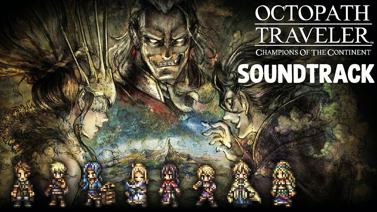 OCTOPATH TRAVELER: CHAMPIONS OF THE CONTINENT ORIGINAL SOUNDTRACK