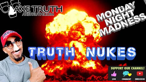 10/31/22 Monday Madness – Truth Nukes Dropping