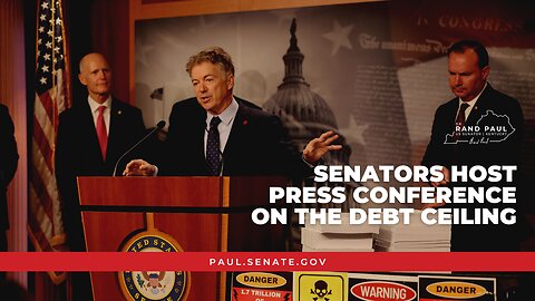 Dr. Rand Paul Holds Press Conference on the Debt Ceiling (Full Press Conference)