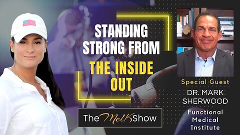 Mel K & Dr. Mark Sherwood | Standing Strong from the Inside Out | 3-15-23