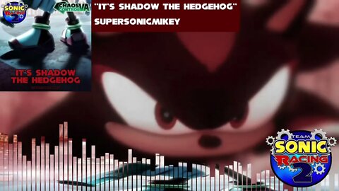 ''It's Shadow The Hedgehog'' | Cars 2 Opening but it's Team Sonic Racing OST