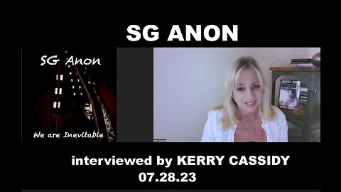 SG ANON INTERVIEWED BY KERRY CASSIDY JULY 28TH: UAP HEARING AND FUTURE
