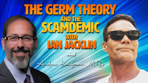 The Germ Theory and the Scamdemic with Ian Jacklin