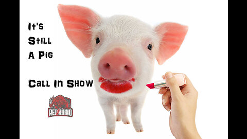 Friday Night Call In Show: Lipstick On A Pig