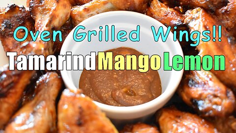 Tamarind, Mango, Lemon – Oven Grilled Wings!!