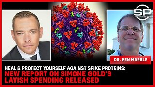 Heal & Protect Yourself Against Spike Proteins: NEW REPORT On Simone Gold's LAVISH Spending Released