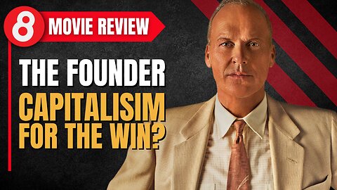 🎬 The Founder (2016) Movie Review: Capitalism For The Win?