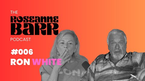 #006 Ron White | The Roseanne Barr Podcast