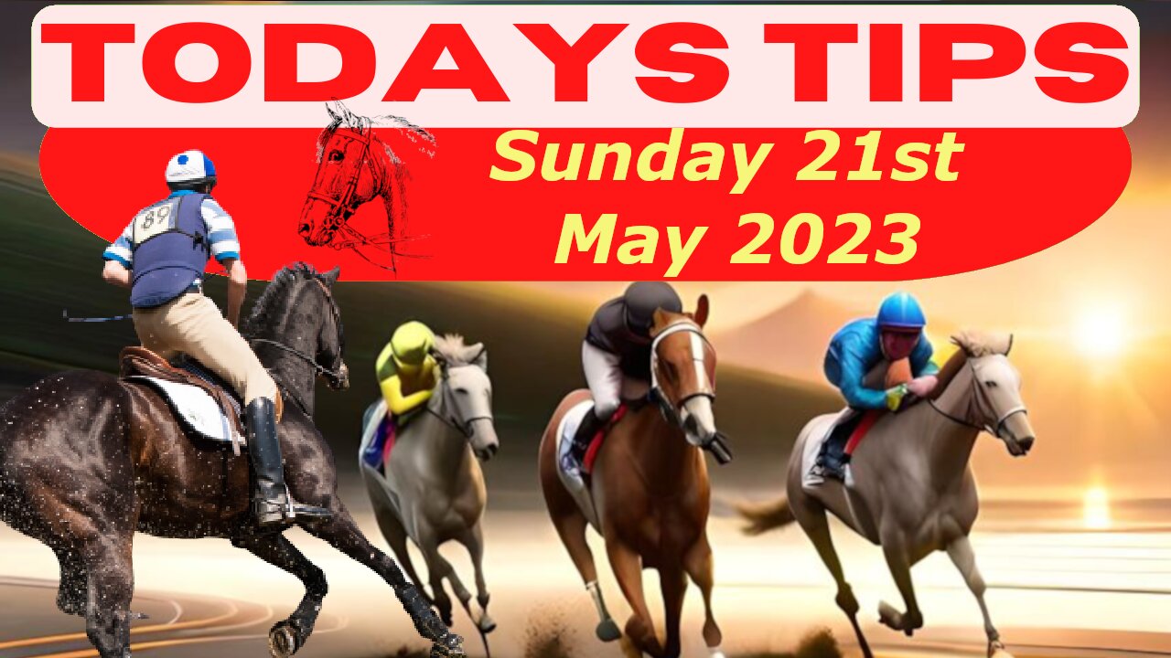 Horse Race Tips – Sunday 21st May 2023: Super 9 Free Horse Race Tips! 🐎 ...