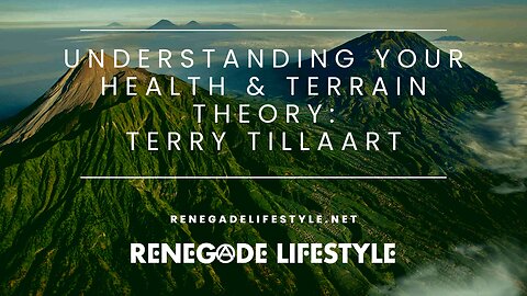 Understanding Your Health & Terrain Theory: Terry Tillaart