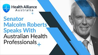 Senator Malcolm Roberts Speaks With Australian Health Professionals