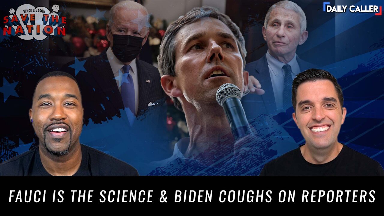Fauci Believes He Is The Science And Biden Coughing On Reporters  | Vince & Jason Save The Nation
