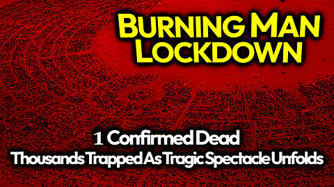 Brutal Burning Man Lockdown: 73,000 Trapped By Govt, Campers Told To Conserve Food & Water